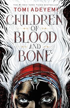 Children of Blood and Bone (Legacy of Orisha, 1)