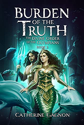 Burden Of The Truth (The Divine Order of the Olympians Book 2)
