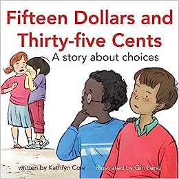 Fifteen Dollars and Thirty-Five Cents: A story about choices (I'm a Great Little Kid)
