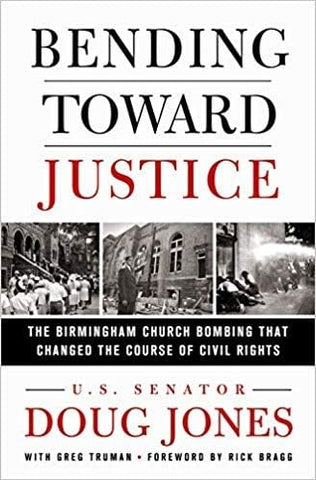 Bending Toward Justice: The Birmingham Church Bombing that Changed the Course of Civil Rights