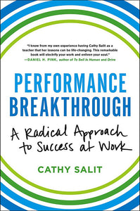Performance Breakthrough: A Radical Approach to Success at Work