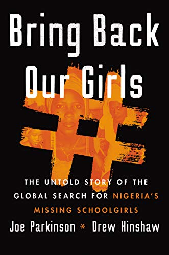 Bring Back Our Girls: The Untold Story of the Global Search for Nigeria's Missing Schoolgirls