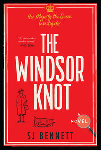 The Windsor Knot: A Novel (Her Majesty the Queen Investigates, 1)