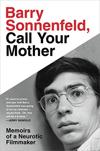 Barry Sonnenfeld, Call Your Mother: Memoirs of a Neurotic Filmmaker