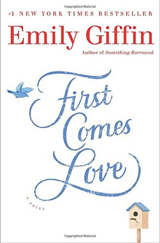 First Comes Love: A Novel