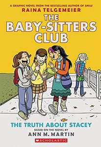 The Truth About Stacey: A Graphic Novel (The Baby-Sitters Club #2)