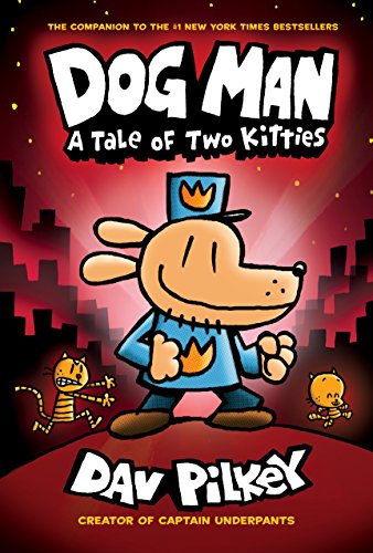 Dog Man: A Tale of Two Kitties (Dog Man #3)