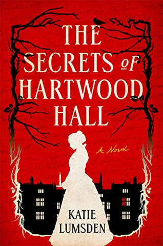 The Secrets of Hartwood Hall: A Novel