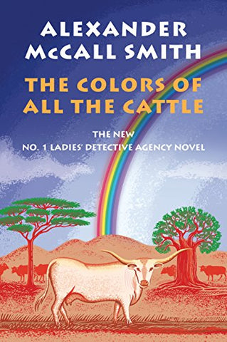 The Colors of All the Cattle: The No. 1 Ladies' Detective Agency (19)