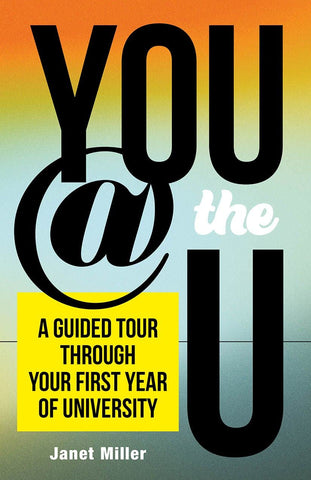 You @ the U: A Guided Tour through Your First-Year of University