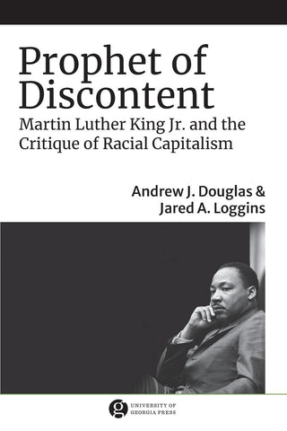 Prophet of Discontent: Martin Luther King Jr. and the Critique of Racial Capitalism