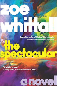 The Spectacular: A Novel