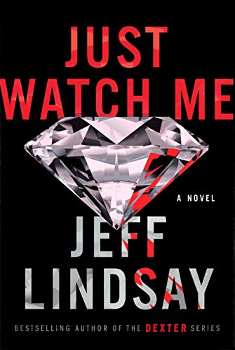 Just Watch Me: A Novel (A Riley Wolfe Novel)