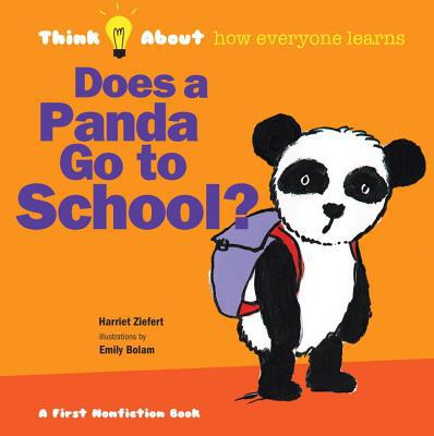 Does a Panda Go To School? (Think About...)