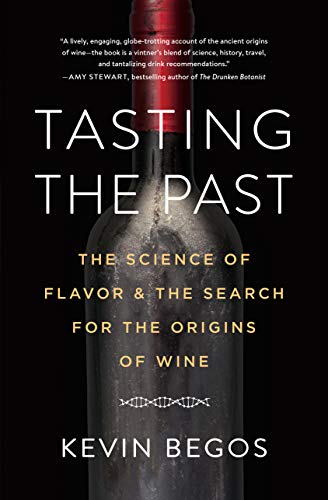 Tasting the Past: The Science of Flavor and the Search for the Origins of Wine