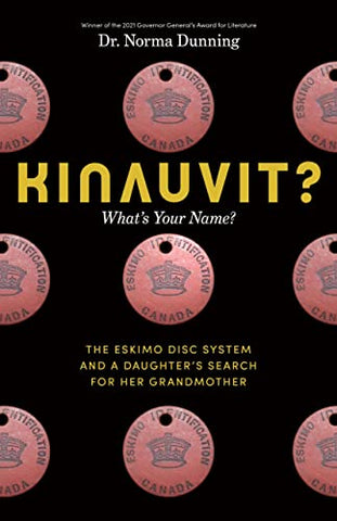 Kinauvit?: What’s Your Name? The Eskimo Disc System and a Daughter’s Search for her Grandmother