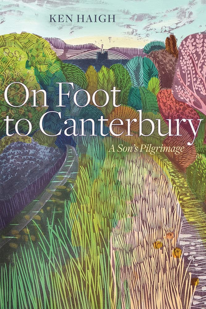 On Foot to Canterbury: A Son's Pilgrimage