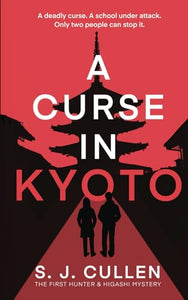 A Curse in Kyoto (The First Hunter & Higashi Mystery)