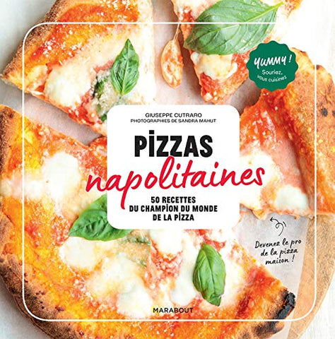 Pizzas napolitaines: 50 recettes du champion du monde de la pizza