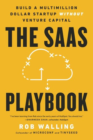 SaaS Playbook: Build a Multimillion Dollar Startup Without Venture Capital