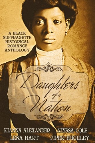 Daughters of a Nation: A Black Suffragette Historical Romance Anthology