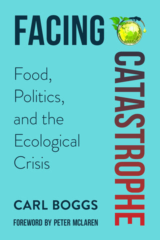 Facing Catastrophe: Food Politics and the Ecological Crisis