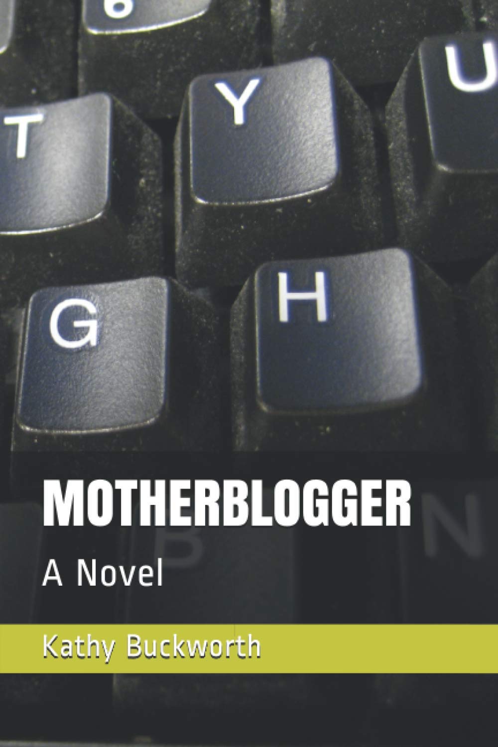 MOTHERBLOGGER: A Novel