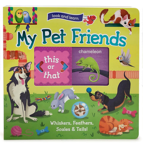 Look and Learn: My Pet Friends - Whiskers, Feathers, Scales & Tails!: Slider Board Book