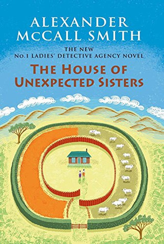 The House of Unexpected Sisters: The No. 1 Ladies' Detective Agency (18) (No. 1 Ladies' Detective Agency Series)