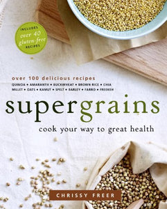 Supergrains: Cook Your Way to Great Health