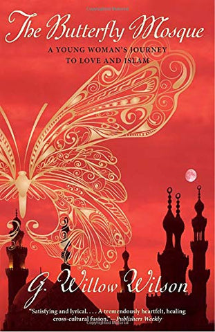 The Butterfly Mosque: A Young Woman's Journey to Love and Islam