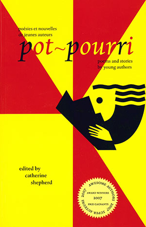 Pot-pourri : poésies et nouvelles de jeunes auteurs = poems and stories by young authors