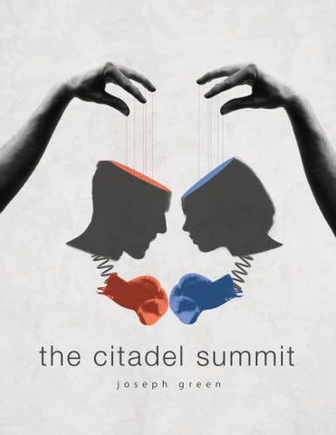 The Citadel Summit: A novel of Canada and Quebec politics, action, and suspense.