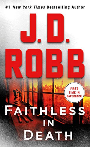 Faithless in Death: An Eve Dallas Novel (In Death, 52, paperback)