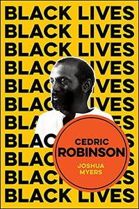 Cedric Robinson: The Time of the Black Radical Tradition (Black Lives)