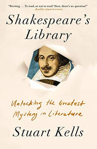 Shakespeare's Library: Unlocking the Greatest Mystery in Literature