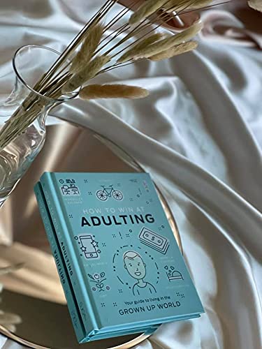 How to Win at Adulting: Your Guide to Living in the Grown Up World