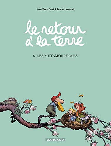 Le retour à la terre - tome 6 - Les Métamorphoses (French Edition)