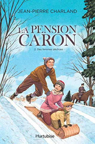 La Pension Caron - Tome 2 : Des femmes déchues