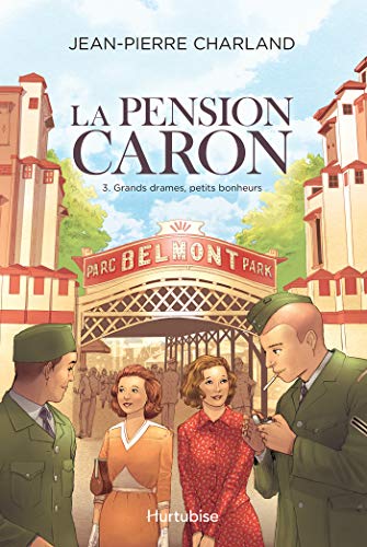 La Pension Caron - Tome 3: Grands drames, petits bonheurs (French Edition)