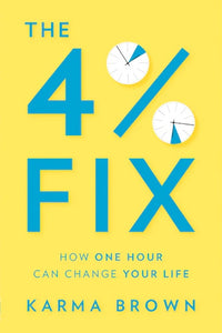 The 4% Fix: How One Hour Can Change Your Life